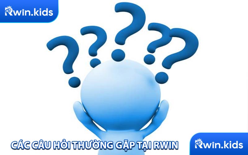 Một số câu hỏi thường gặp tại RWIN